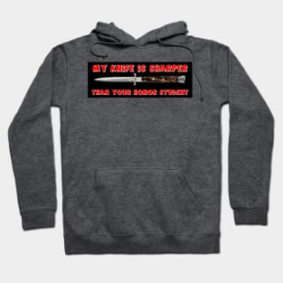 My Knife Is Sharper Than Your Honor Student Hoodie